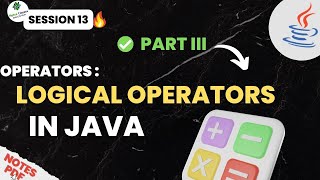 Session - 13 | Logical Operators in JAVA | Beginner To Professional | Java Training