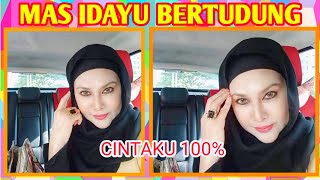 KEJUTAN MAS IDAYU KINI BERTUDUNG | RAMAI NETIZEN MEMUJI