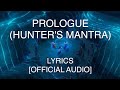 [OFFICIAL AUDIO] Prologue (Hunter's Mantra) - 1st Gen Hunters (KPop Demon Hunters) - LYRICS