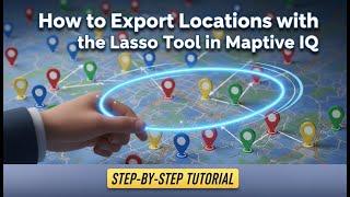 How to Export Locations with the Lasso Tool in Maptive IQ (Step-by-Step Tutorial)