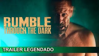 Rumble Through The Dark 2023 Trailer Legendado