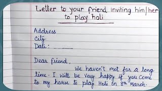 Letter to friend inviting him/her to play Holi || Invitation letter to friend