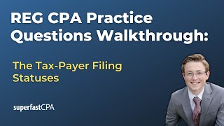 REG CPA Practice Questions: The Tax-Payer Filing Statuses