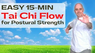 Easy 15-Minute Tai Chi Flow for Postural Strength | Tai Chi for Beginners