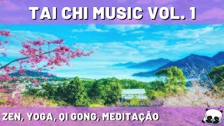 TAI CHI MUSIC Vol. 1 - Música Zen e Relaxante, Yoga, Qi Gong, Meditação