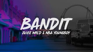 Juice WRLD - Bandit (Lyrics) ft. NBA Youngboy