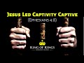 Peter Roselle: Jesus Led Captivity Captive (Ephesians 4:8)