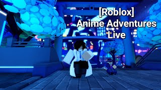 [Roblox] Anime Adventures Live ตามหาตัว Secret ไปด้วยกันนะครับ