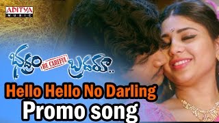 Hello Hello No Darling Promo Song || Bhadram Be Careful Brotheru || Sampoornesh Babu, Charan Tez