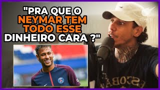 NEYMAR MERECE TODA SUA RIQUEZA? | Cortes do Cometa