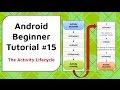 Android Beginner Tutorial #15 - Android Activity Lifecycle [What it is and what you need to know]