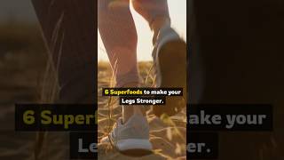 5 Superfoods to Make your Legs Stronger  #legstrength