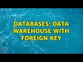 Databases: Data warehouse with foreign key