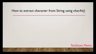 How to extract character from String using charAt() method