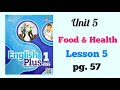 YEAR 5 ENGLISH PLUS 1: UNIT 5 - FOOD AND HEALTH | LESSON 5 | PAGE 57