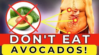 Don't Eat Avocados If You Have These 7 Health Problems! Avocado Health Risks