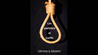 Géminis \u0026 Mortem - Les partimos el cuello