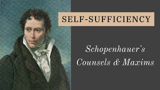 Schopenhauer: Self-Sufficiency is the Key to Happiness | Counsels & Maxims 9