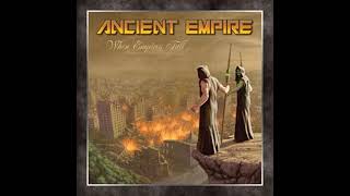 2014 - ANCIENT EMPIRE - When Empires Fall   (Full Album)