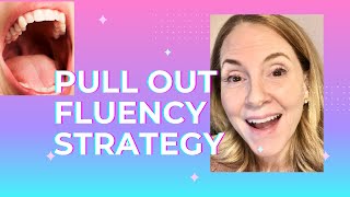 Pull Out Fluency Strategy
