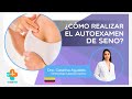 ¿Cómo realizar el autoexamen de seno? | Tu Salud Guía