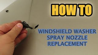 How To Replace a Windshield Washer Nozzle - Ram 1500 and Jeep Patriot