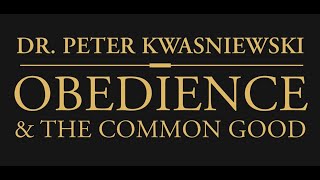 Obedience and the Common Good:Why We Should Defend the Traditional Latin Mass