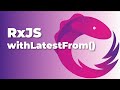 withLatestFrom() RxJS - The Simplest Way to Join Two Observables