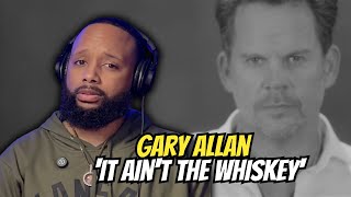 First Time Hearing Gary Allan - 'It Ain't the Whiskey' | Country Reaction!