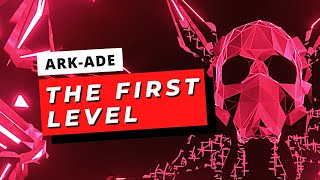 ARK-ADE: The First Level