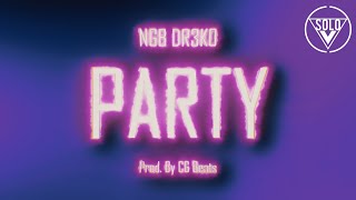 NGB DR3K0 - “Party” (Official Video) | Dir. By @aSoloVision