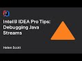 IntelliJ IDEA Pro Tips: Debugging Java Streams