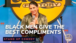Black Men Give The Best Compliments - Comedian Erica Spera - Chocolate Sundaes Standup Comedy