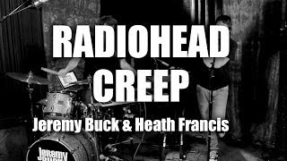 Radiohead - Creep - Cover (Jeremy Buck \u0026 Heath Francis)