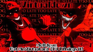 Virtualdown / Meltdown but Mr.Virtual and 2011X sings it! (FNF Cover)