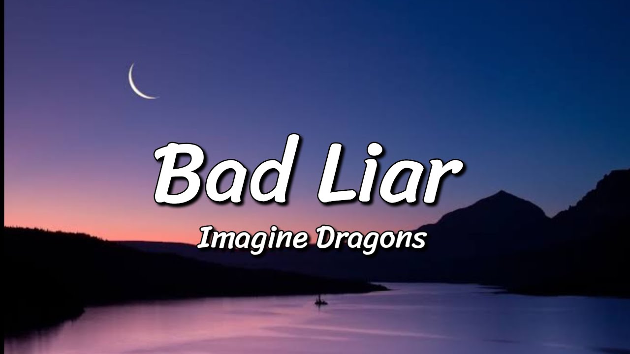 Imagine Dragons - Bad Liar (Lyrics) - YouTube