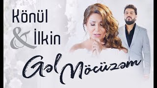 Konul Kerimova & İlkin Hasan - Gel Möcüzem (Video Klip)
