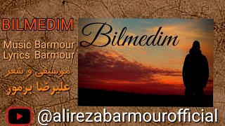 Alireza Barmour _ Bilmedim