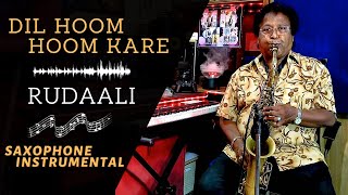 Dil Hoom Hoom Kare | Rudaali | Lata Mangeshkar | Saxophone Instrumental | K. Mahendra
