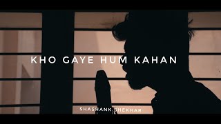 Kho Gaye Hum Kahan (Cover) | Prateek Kuhad | Baar Baar Dekho
