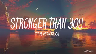 Tim Montana - Stronger Than You (Lyrics)