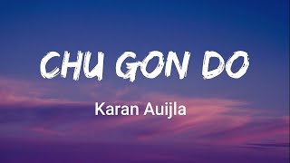 KARAN AUJLA Chu Gon Do (Lyrics) | Tru-Skool | Rupan Bal | New Punjabi Song 2021| All lifestyle