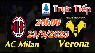 Soi kèo trực tiếp AC Milan vs Verona - 20h00 Ngày 23/9/2023 - vòng 5 Serie A 2023/24