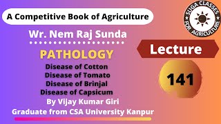 Lecture 141 Pathology Disease of Cotton, Tomato, Brinjal, Capsicum, for BSc Agriculture