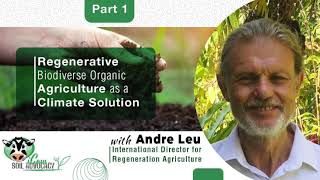 Regenerative Biodiverse Organic Agriculture as a Climate Solution PART 1