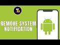 How to Remove Android System Notification