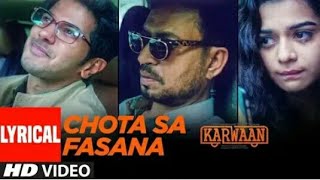 Arijit Singh: Chota Sa Fasana Lyrical | Karwaan | Irrfan Khan | DulQuer Salmaan | Mithila Palkar