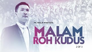 Malam Roh Kudus (2 of 3) - Sabah (Official Kotbah Philip Mantofa)