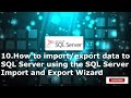 10. How to import/export data to SQL Server 2019 using the SQL Server Import and Export Wizard
