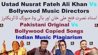 Nusrat Fateh Ali Khan Vs Bollywood Music Directors | BOLLYWOOD : World's Biggest CHHAAPA Factory